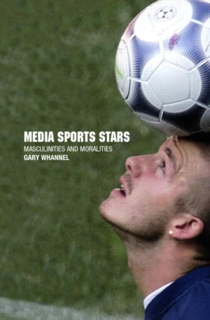 Book cover of: Media Sport Stars. By: Garry Whannel