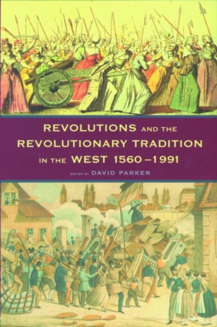 Book cover of: Revolutions and the Revolutionary Tradition. By: David Parker