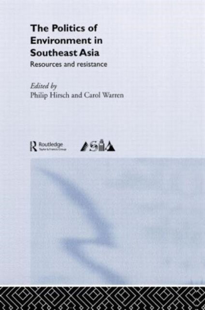 Book cover of: Politics of Environment in Southeast Asia. By: Philip Hirsch