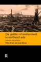 Book cover of: Politics of Environment in Southeast Asia. By: Philip Hirsch