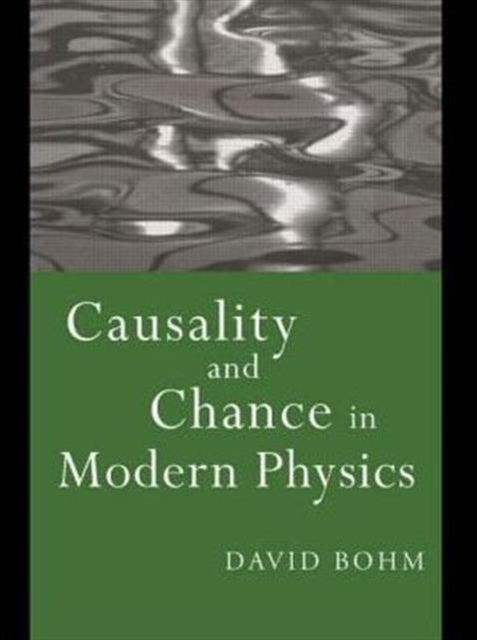 Book cover of: Causality and Chance in Modern Physics. By: David Bohm