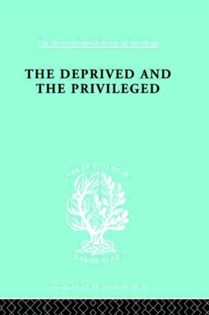 Book cover of: Deprived and The Privileged. By: B.M. Spinley