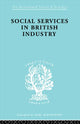 Book cover of: Social Services in British Industry. By: A. F. Young