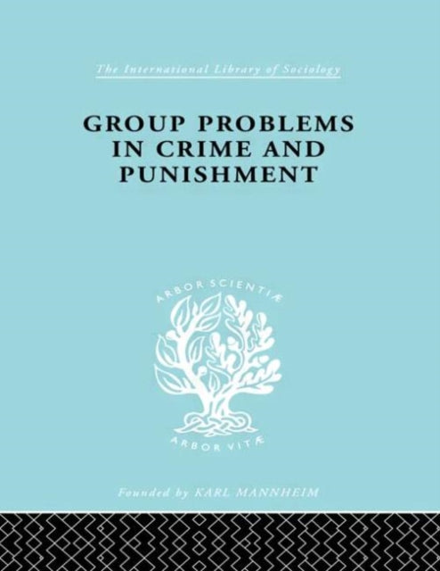 Book cover of: Group Problems in Crime and Punishment. By: Herman Mannheim