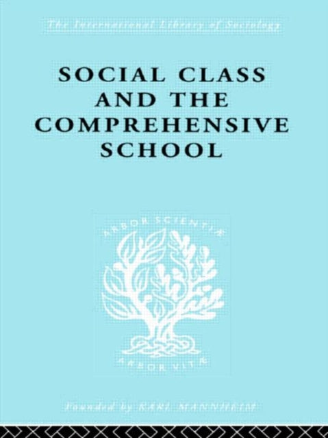 Book cover of: Social Class and the Comprehensive School. By: Dr Julienn Ford
