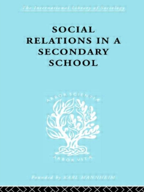 Book cover of: Social Relations in a Secondary School. By: Dr D Hargreaves