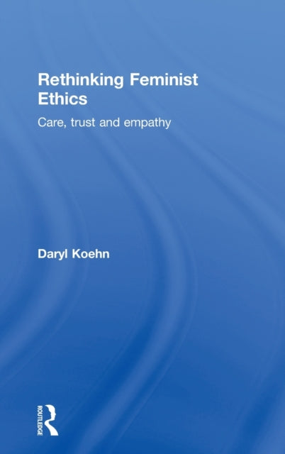 Book cover of: Rethinking Feminist Ethics