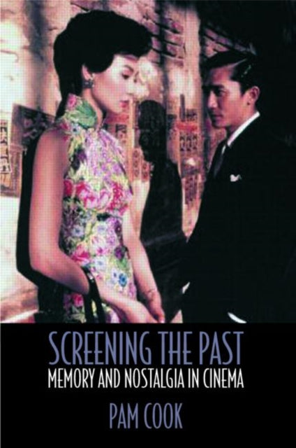 Book cover of: Screening the Past. By: Pam Cook