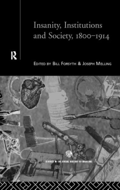 Book cover of: Insanity, Institutions and Society, 1800-1914