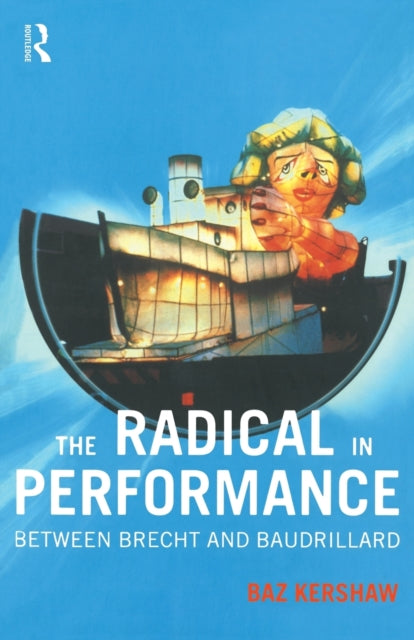 Book cover of: Radical in Performance. By: Baz Kershaw