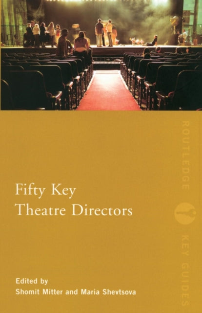Book cover of: Fifty Key Theatre Directors. By: Shomit Mitter