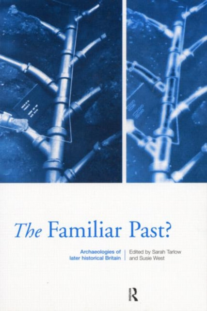 Book cover of: Familiar Past?. By: Sarah Tarlow