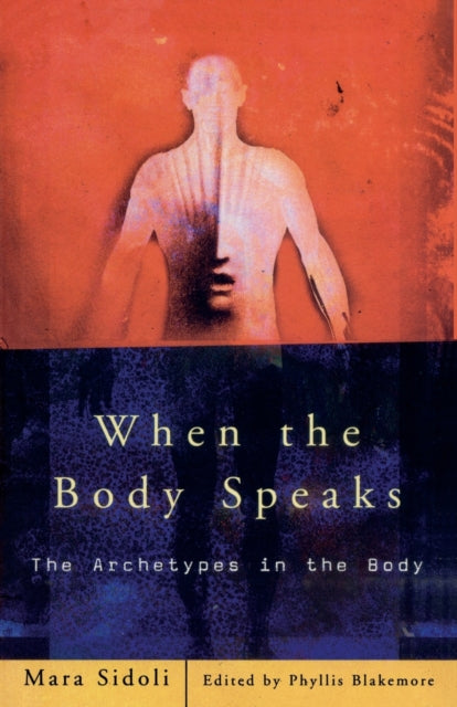 Book cover of: When the Body Speaks. By: Phyll Blakemore