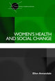 Book cover of: Women's Health and Social Change. By: Ellen Annandale, E. Annandale