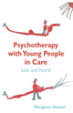 Book cover of: Psychotherapy with Young People in Care. By: Margaret Hunter