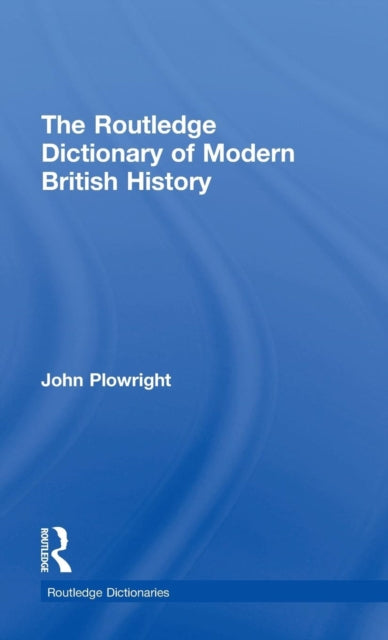 Book cover of: Routledge Dictionary of Modern British History