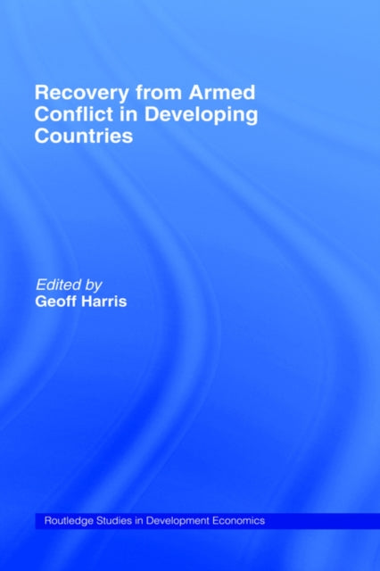 Book cover of: Recovery from Armed Conflict in Developing Countries