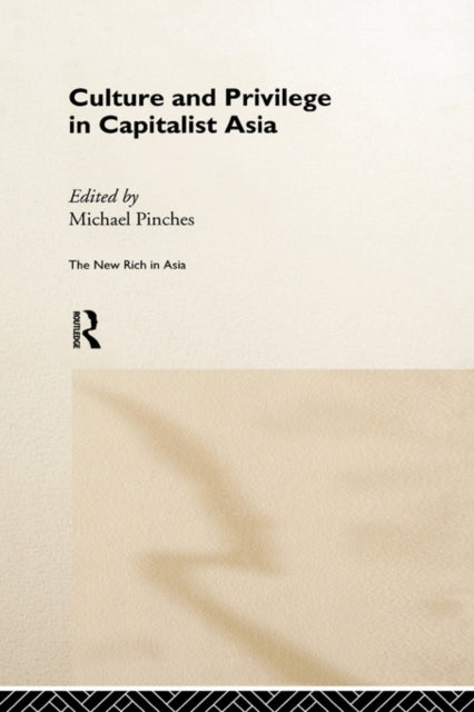 Book cover of: Culture and Privilege in Capitalist Asia