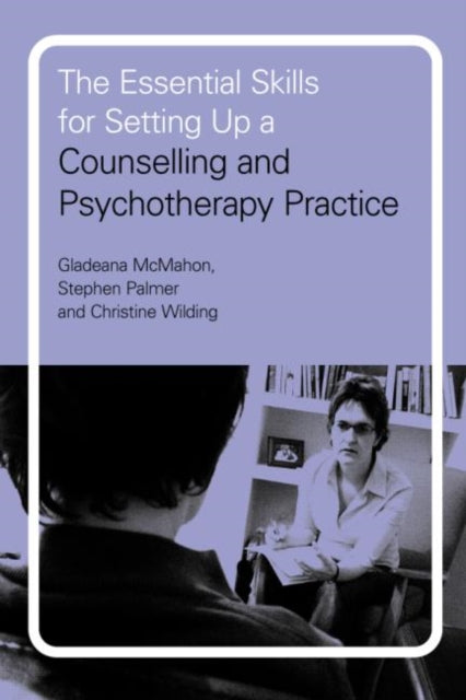 Book cover of: Essential Skills for Setting Up a Counselling and Psychotherapy Practice