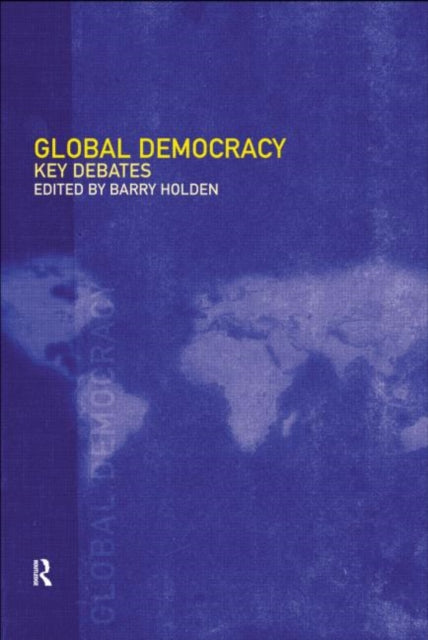 Book cover of: Global Democracy. By: Barry Holden