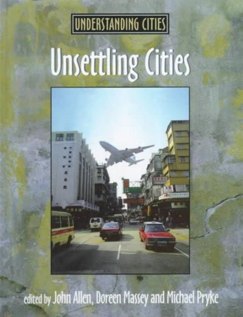 Book cover of: Unsettling Cities. By: John Allen