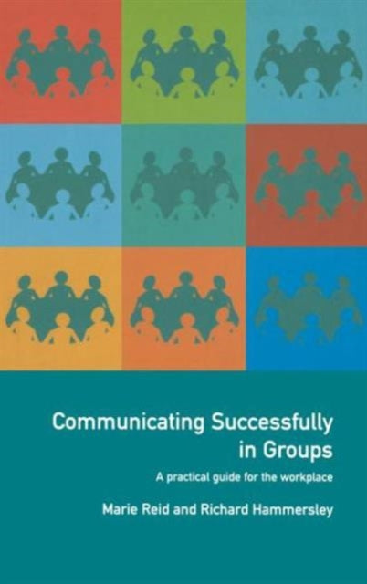 Book cover of: Communicating Successfully in Groups. By: Rich Hammersley