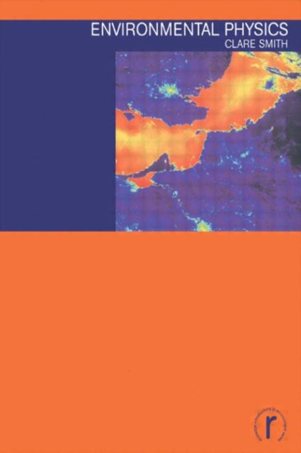 Book cover of: Environmental Physics. By: Clare Smith