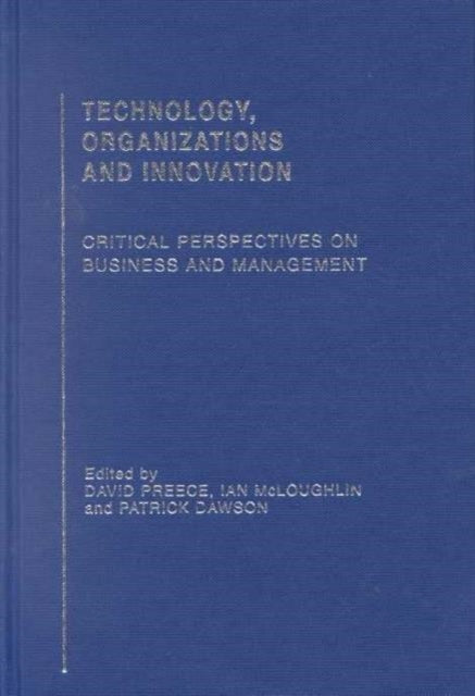 Book cover of: Technology, Organizations and Innovation. By: David Preece
