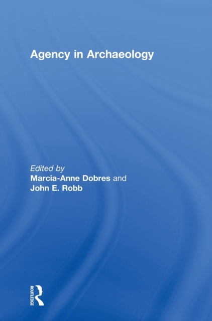 Book cover of: Agency in Archaeology