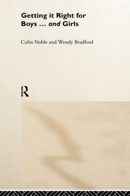 Book cover of: Getting it Right for Boys ... and Girls. By: Colin Noble