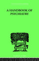 Book cover of: Handbook Of Psychiatry. By: P LICHTENSTEIN
