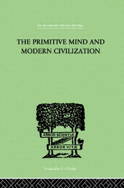 Book cover of: Primitive Mind And Modern Civilization. By: CHARLE ALDRICH