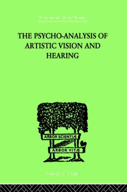 Book cover of: Psycho-Analysis Of Artistic Vision And Hearing. By: Anton Ehrenzweig