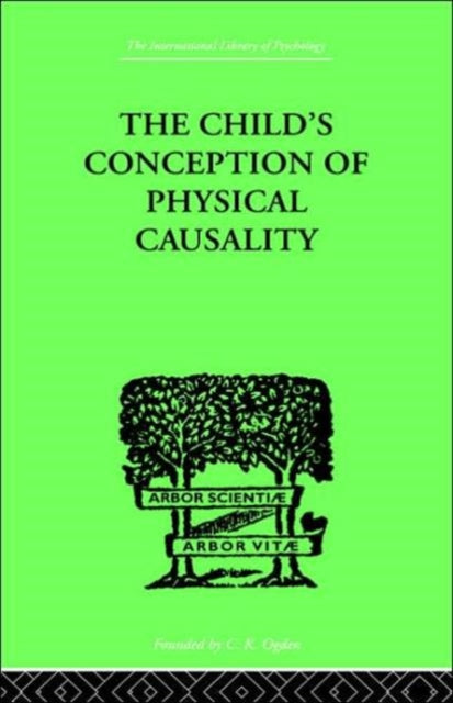 Book cover of: CHILD'S CONCEPTION OF Physical CAUSALITY. By: Jean Piaget