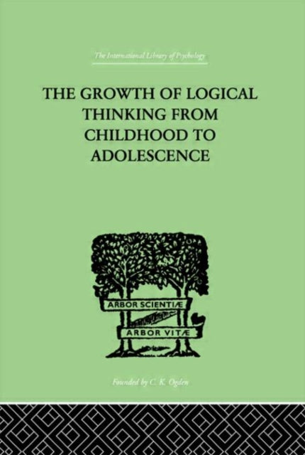 Book cover of: Growth Of Logical Thinking From Childhood To Adolescence