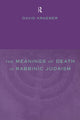 Book cover of: Meanings of Death in Rabbinic Judaism. By: David Kraemer