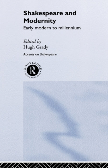 Book cover of: Shakespeare and Modernity. By: Hugh Grady