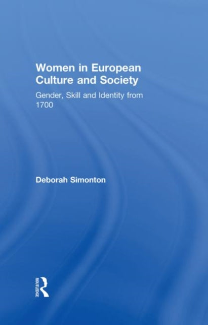 Book cover of: Women in European Culture and Society. By: Deborah Simonton, Deborah Simonto