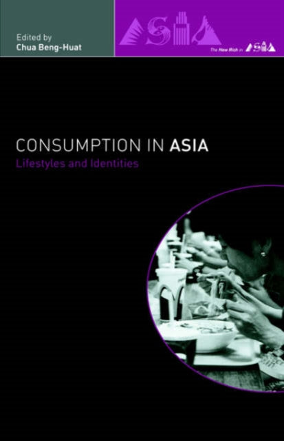 Book cover of: Consumption in Asia. By: Chua Beng Huat