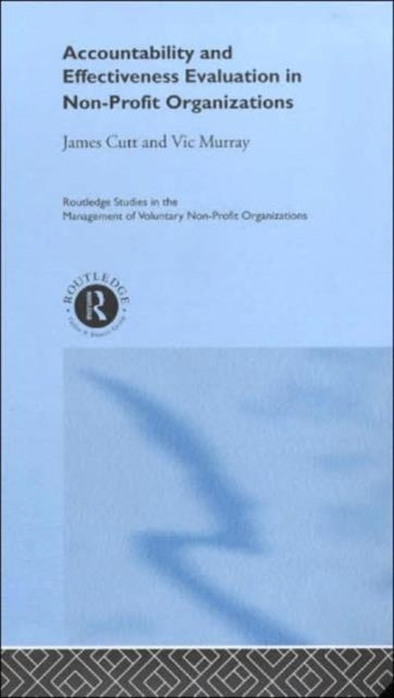 Book cover of: Accountability and Effectiveness Evaluation in Nonprofit Organizations. By: James Cutt