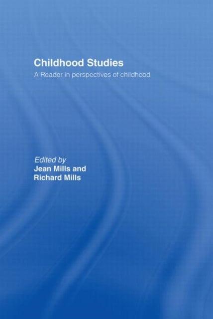 Book cover of: Childhood Studies. By: Richard Mills