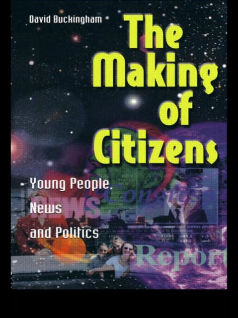 Book cover of: Making of Citizens. By: Davi Buckingham