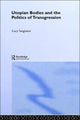 Book cover of: Utopian Bodies and the Politics of Transgression