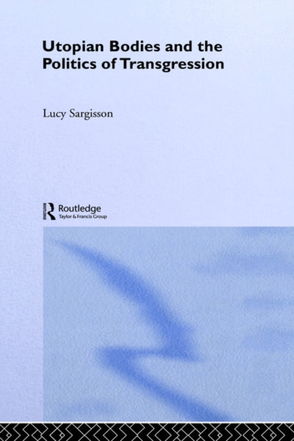 Book cover of: Utopian Bodies and the Politics of Transgression