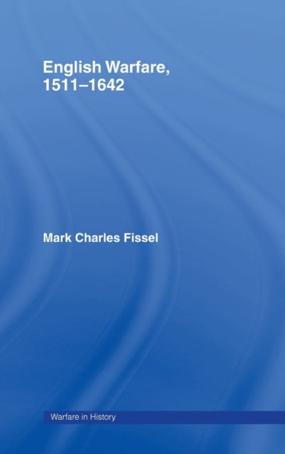 Book cover of: English Warfare, 1511-1642
