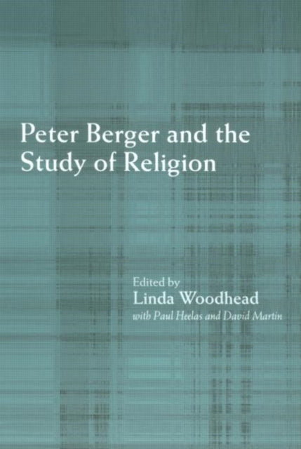 Book cover of: Peter Berger and the Study of Religion. By: Linda Woodhead