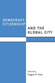Book cover of: Democracy, Citizenship and the Global City. By: Engin F. Isin