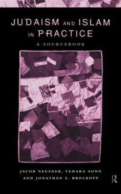 Book cover of: Judaism and Islam in Practice. By: Jonath Brockopp