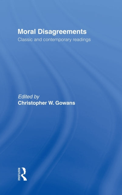 Book cover of: Moral Disagreements. By: C. Gowans