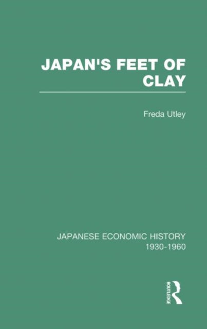 Book cover of: Japans Feet Of Clay V 9. By: Freda Utley